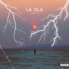 LA OLA - Single by JAOL G Oficial album reviews, ratings, credits