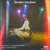 Shakka Bumbum (feat. Kawabanga) - Single album lyrics, reviews, download