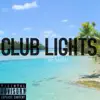 Club Lights - Single album lyrics, reviews, download