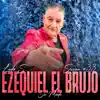 Ezequiel el Brujo: Sin Miedo Session #33 album lyrics, reviews, download