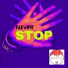 Never Stop song lyrics