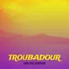 Troubadour - Single album lyrics, reviews, download
