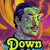 Down - Single album lyrics, reviews, download