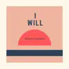 I Will - Single album lyrics, reviews, download