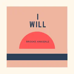 I Will - Single by Brooke Annibale album reviews, ratings, credits