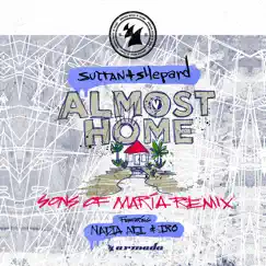 Almost Home (feat. Nadia Ali & IRO) [Sons of Maria Remix] Song Lyrics