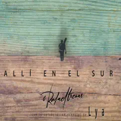 Allí en el Sur (feat. Lya) - Single by Rafael Trenas album reviews, ratings, credits