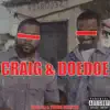 Craig & Doe Doe (feat. Young Dexster) - Single album lyrics, reviews, download