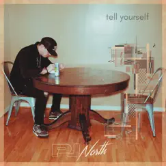 Tell Yourself - Single by PJ North album reviews, ratings, credits