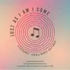 Just As I Am I Come - Single album lyrics, reviews, download