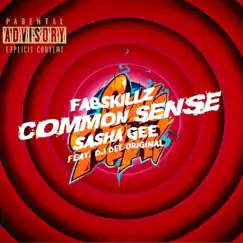 Common Sense (feat. Dj Dee Original) - Single by FABSKILLZ & Sasha Gee album reviews, ratings, credits