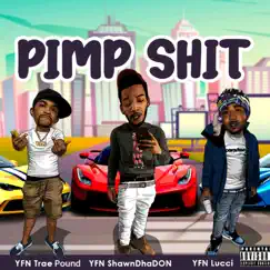 Pimp Sh*T (feat. YFN Trae Pound & YFN Lucci) Song Lyrics