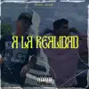 A la Realidad (feat. ALE LEAL & DREAMER) - Single album lyrics, reviews, download