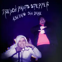 French Pants Stepper (feat. Big Dame) Song Lyrics