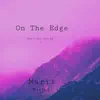 On the Edge (Can't You Feel Me ?) (feat. Malloy) - Single album lyrics, reviews, download