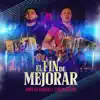 El Fin De Mejorar - Single album lyrics, reviews, download
