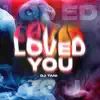 Loved You - Single album lyrics, reviews, download