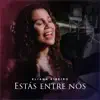 Estás Entre Nós (Tu És Minha Vida) - Single album lyrics, reviews, download