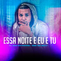 Essa Noite e Eu e Tu - Single by Fl Sem Estresse & BNB No Beat album reviews, ratings, credits