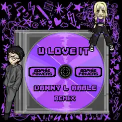 U Love It (Danny L Harle Remix) Song Lyrics