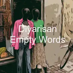 Empty Words - Single by Diyarisan album reviews, ratings, credits