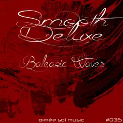 Balearic Waves - Single by Smooth Deluxe album reviews, ratings, credits