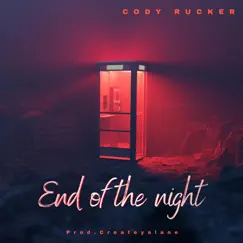 End of the night - Single by Cody Rucker album reviews, ratings, credits