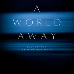 A World Away (Original Soundtrack) by Mark Portmann album reviews, ratings, credits