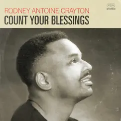 Count Your Blessings - Single by Rodney Antoine Crayton album reviews, ratings, credits
