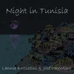 Night in Tunisia - Single by Lannie Battistini & Jose Valentino album reviews, ratings, credits