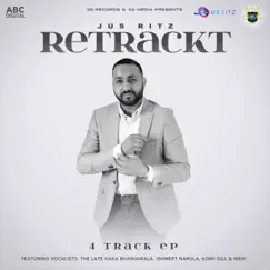 Retrackt - EP by Jus Ritz, Komi Gill, Kaka Bhaniawala, Ishmeet Narula & Mehi album reviews, ratings, credits