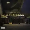 BASA BASA (feat. Huncho Goteo) - Single album lyrics, reviews, download