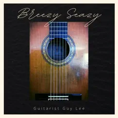 Breezy Seazy - Single by Guy Lee album reviews, ratings, credits