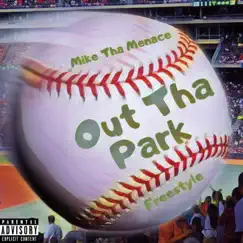 Out Tha Park - Single by Mike Tha Menace album reviews, ratings, credits