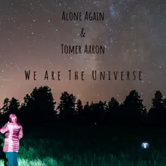 We Are the Universe - Single by Alone Again & Tomer Aaron album reviews, ratings, credits