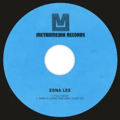 Full House / Mama's Gonna Take Away Your Toy - Single by Edna Lee album reviews, ratings, credits