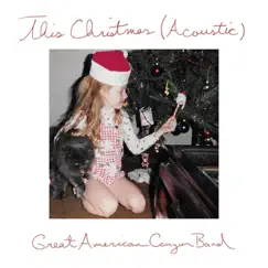 This Christmas (Acoustic) - Single by Great American Canyon Band album reviews, ratings, credits