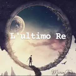 L'ultimo Re - Single by Mario Follia album reviews, ratings, credits
