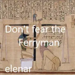 Don't fear the Ferryman Song Lyrics