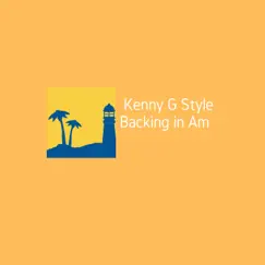 Kenny G Style Backing in Am - Single by Martin Bradford album reviews, ratings, credits