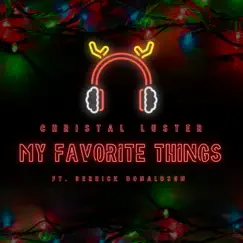 My Favorite Things - Single (feat. Derrick Donaldson) - Single by Christal Luster album reviews, ratings, credits