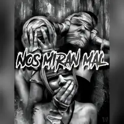 Nos miran mal (feat. REAL FAMILY OFICIAL LB) - Single by Los Reales album reviews, ratings, credits