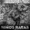 Niños Ratas - Single album lyrics, reviews, download