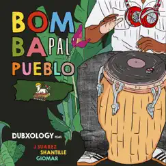 Bomba Pal Pueblo (feat. J.Suarez, Shantille & Giomar) Song Lyrics