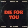Die For You - Single album lyrics, reviews, download