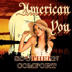 Southern Comfort - Single by American You album reviews, ratings, credits