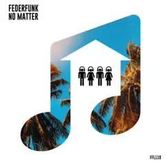 No Matter - Single by FederFunk album reviews, ratings, credits