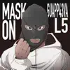 MASK ON - Single (feat. TG L5) - Single album lyrics, reviews, download