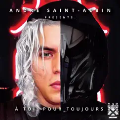 A Toi, Pour Toujours by Andre Saint-Albin album reviews, ratings, credits