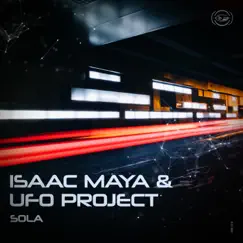 Sola - Single by Isaac Maya & UFO Project album reviews, ratings, credits